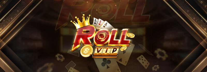 Giới thiệu về Roll Vip