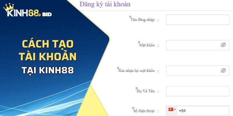 Hướng dẫn cách tạo tài khoản Kinh88