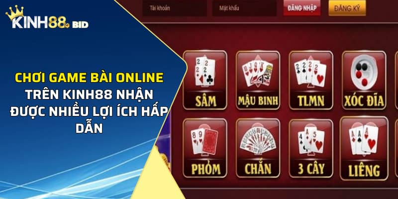 Chơi Game bài code online trên Kinh88 nhận được nhiều lợi ích hấp dẫn