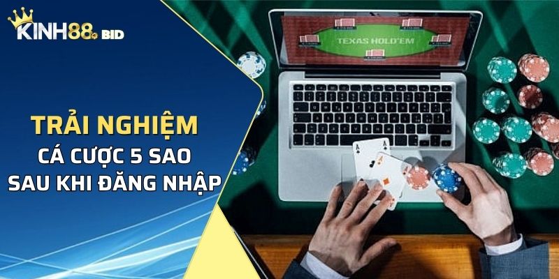 Sau khi đăng nhập Kinh88, người chơi có thể trải nghiệm cá cược online đẳng cấp