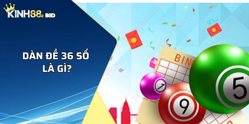 Dàn đề 36 số là gì?