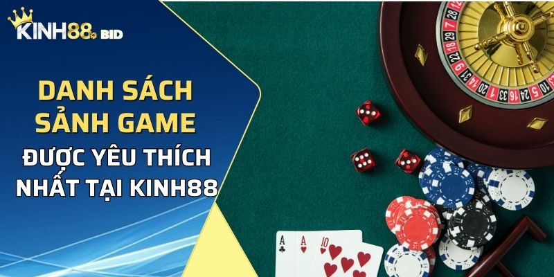 Danh sách sảnh game hấp dẫn tại nhà cái Kinh88