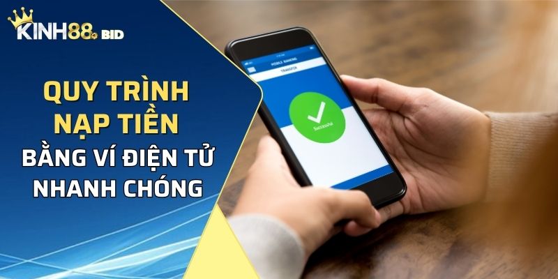 Hướng dẫn quy trình nạp tiền bằng ví điện tử dễ dàng