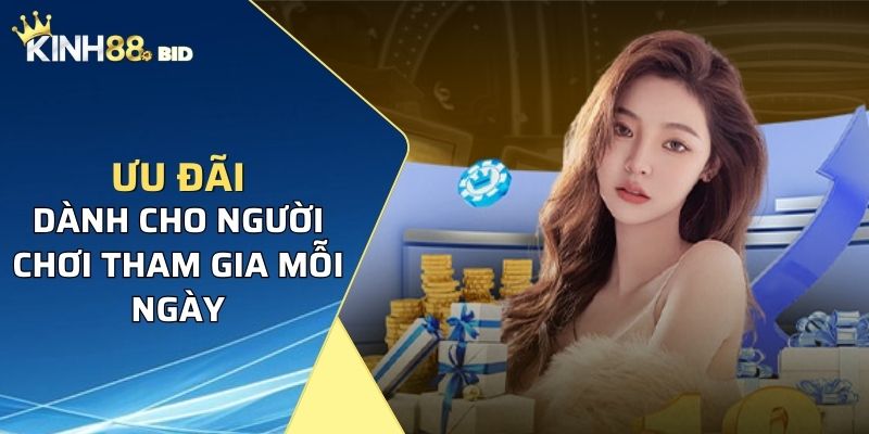 Ưu đãi thú vị dành cho người chơi tham gia mỗi ngày