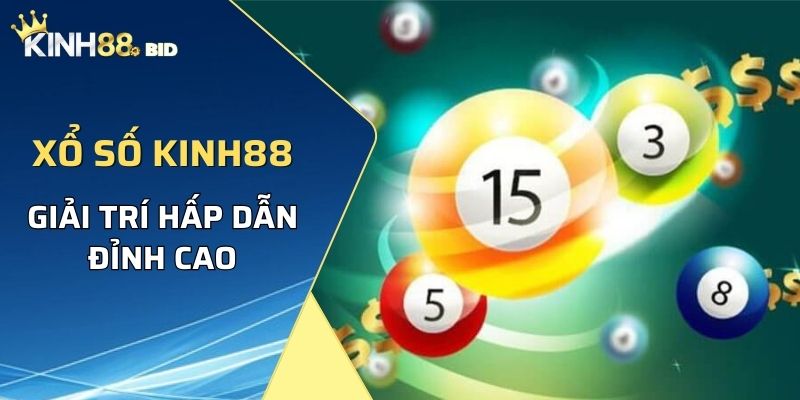 Nhiều lý do thu hút người chơi tại Xổ Số KINH88